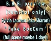 B.B.B. preview: Sylvia Laurent (Sharon) &quot;Fake B0x Cum&quot;(cum only) AVI noSlom from serabontee sexx fake b