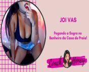 Catching her mother-in-law in the bathroom of Casa de Praia | JOIVAS | Guided Handjob | CV # 37 from cost 37
