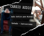Erotic AUDIO for Women in SPANISH - &quot;Cachada Instrucciones&quot; [Daddy] [Instructions] [ASMR] from kachaba