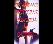 OPOWIADANIE EROTYCZNE ''PRZYGODA W SAUNIE'' from sex audio story hi